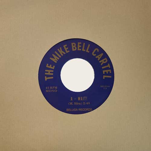MIKE BELL CARTEL - Wait // There Comes The Pain - 7inch