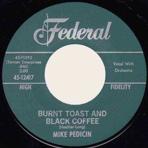 MIKE PEDICIN - Burnt Toast And Black Coffee // You Gotta Go - 7inch