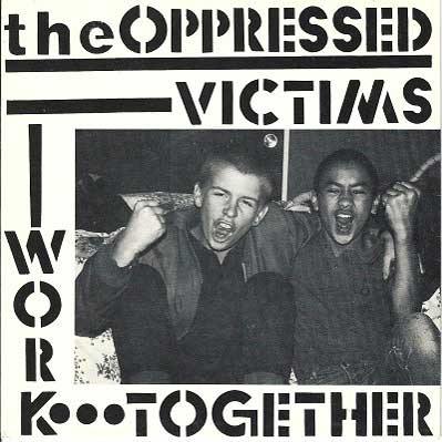 OPPRESSED - Victims // Work Together - 7inch
