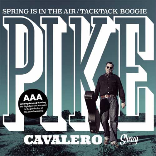 PIKE CAVALERO - Spring Is In The Air // Tack-Tack Boogie - 7inch