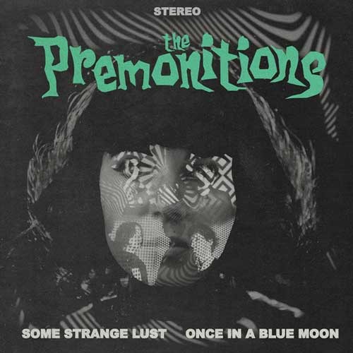 PREMONITIONS - Some Strange Lust // Once In A Blue Moon - 7inch
