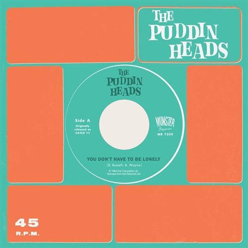 PUDDIN HEADS - You Don't Have To Be Lonely // Now You Say We're Through - 7inch