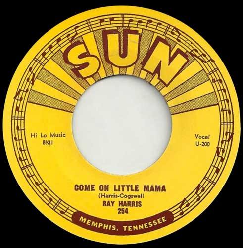 RAY HARRIS - Come On Little Mama // Where'd You Stay Last Night   - 7inch