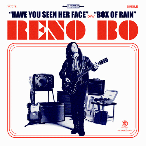 RENO BO - Have You Seen Her Face // Box Of Rain - 7inch