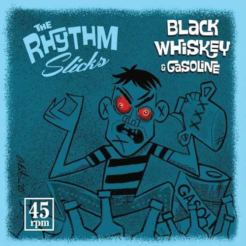 THE RHYTHM SLICKS - Black Whiskey & Gasoline // Howlin - 7inch