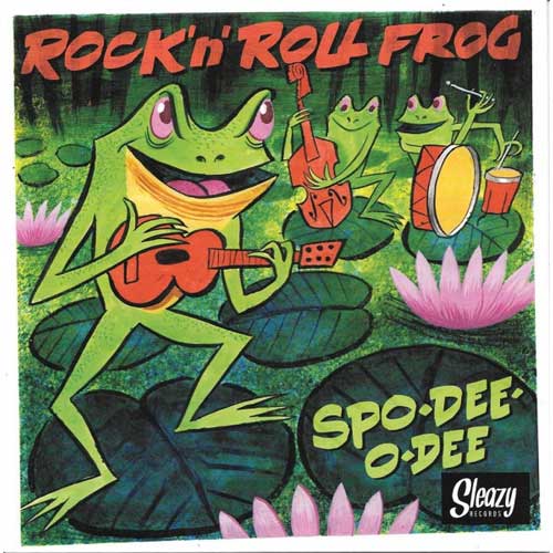 SPO-DEE-O-DEE - Rock'n'Roll Frog - 7inch EP