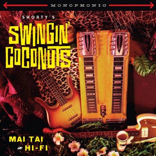 SHORTY'S SWINGIN COCONUTS - Mai Tai in Hi-Fi - 7inch EP