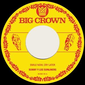 SUNNY and the SUNLINERS - Smile Now Cry Later // I Only Have Eyes For You - 7inch