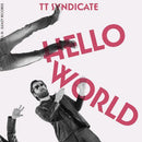 TT Syndicate - Hello World , Vol.3 - 7" - Copasetic Mailorder