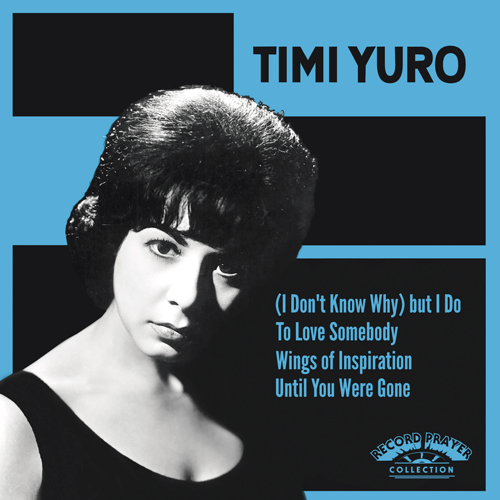 TIMI YURO - (I Don't Know Why) But I Do - 7inch EP - Copasetic Mailorder