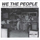 WE THE PEOPLE - Turn Off Your Crying Gun // My Brother The Man - 7inch
