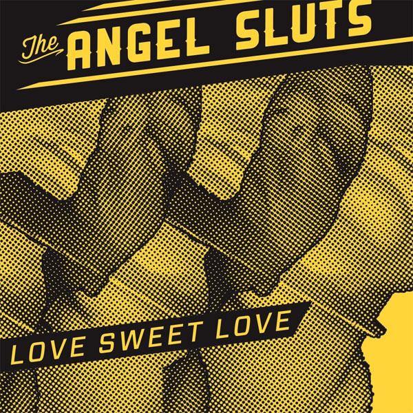 Angels Sluts - Love Sweet Love - 7"EP