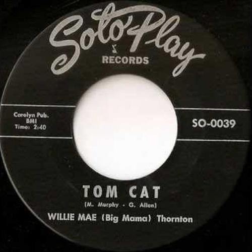 WILLIE MAE (BIG MAMA) THORNTON - TOM CAT // JIMMY THOMAS - EVERYDAY - 7" - Copasetic Mailorder