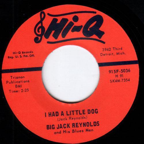 Big Jack Reynolds - I Had A Little Dog // You Won't Treat Me Right - 7" - Copasetic Mailorder