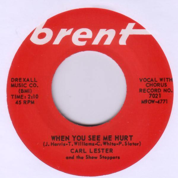 Carl Lester & the Show Stoppers - When You See Me Hurt // Don't You Know That I Believe - 7" - Copasetic Mailorder