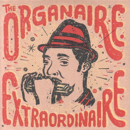 CHARLEY ORGANAIRE - The Organaire Extraordinaire - 7" - Copasetic Mailorder