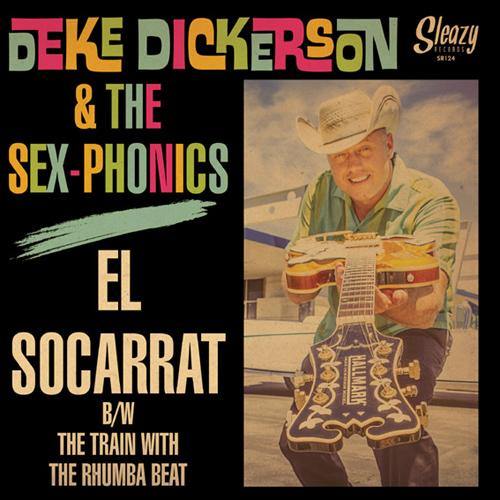 Deke Dickerson & the Sex-Phonics - El Socarrat // The Train With The Rhumba Beat - 7" - Copasetic Mailorder