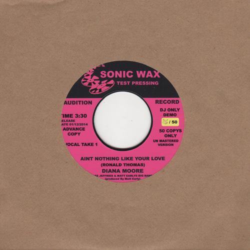 Diana Moore - Ain't Nothing Like Your Love - 7" (single sided)