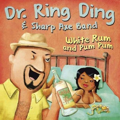 Dr Ring Ding and Sharp Axe Band - White Rum and Pum Pum // Belly To Belly - 7" - Copasetic Mailorder