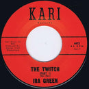 Ira Green - The Twitch // The Twitch Pt. 2 - 7" - Copasetic Mailorder