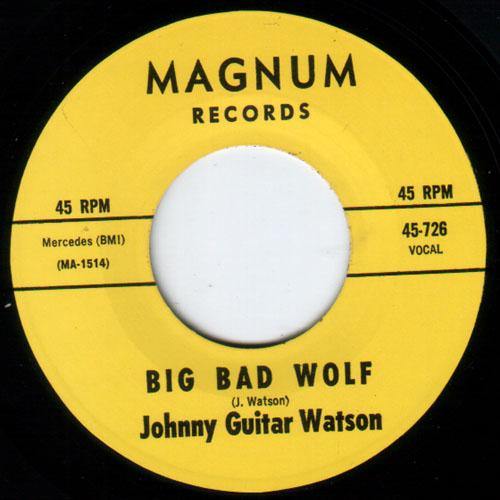 Johnny Guitar Watson - Big Bad Wolf // You Can Stay - 7" - Copasetic Mailorder