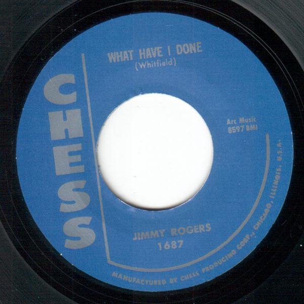 Jimmy Rogers - What Have I Done - 7"