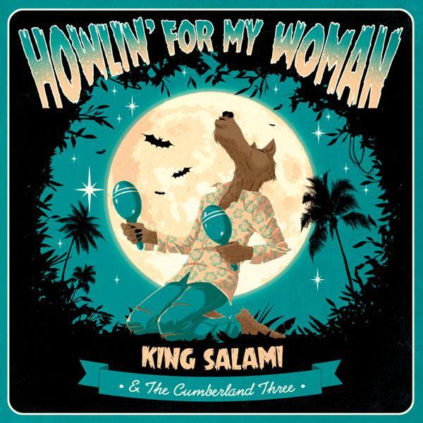 King Salami & the Cumberland Three - Howlin' For My Woman - 7"EP - Copasetic Mailorder