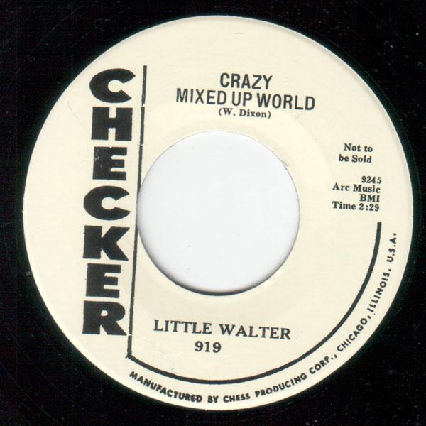 Little Walter - Crazy Mixed Up World // My Baby Is Sweeter  - 7" - Copasetic Mailorder