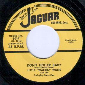 Little Walkin Willie - Don't Holler Baby // Gotta Gotta Get Cha - 7" - Copasetic Mailorder