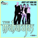 THE MAHARAJAS - Just Let Him Go // Tell Me - 7inch