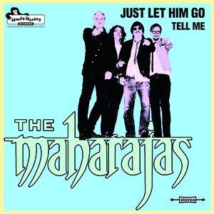 THE MAHARAJAS - Just Let Him Go // Tell Me - 7inch