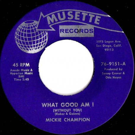 MICKIE CHAMPION - What Good Am I // The Hurt Still Lingers On - 7"