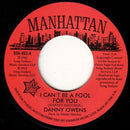 Danny Owens - I Can't Be A Fool For You / It's Not Like You  - 7" - Copasetic Mailorder