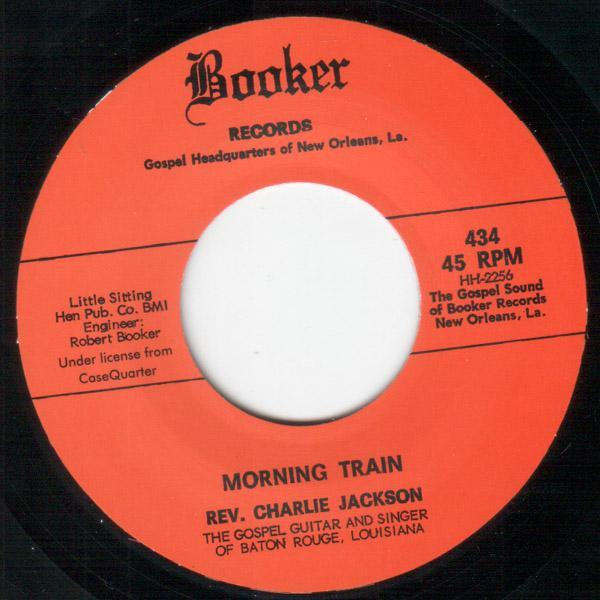 Reverend Charlie Jackson - Morning Train // Wrapped Up Tangled Up In Jesus  - 7" - Copasetic Mailorder