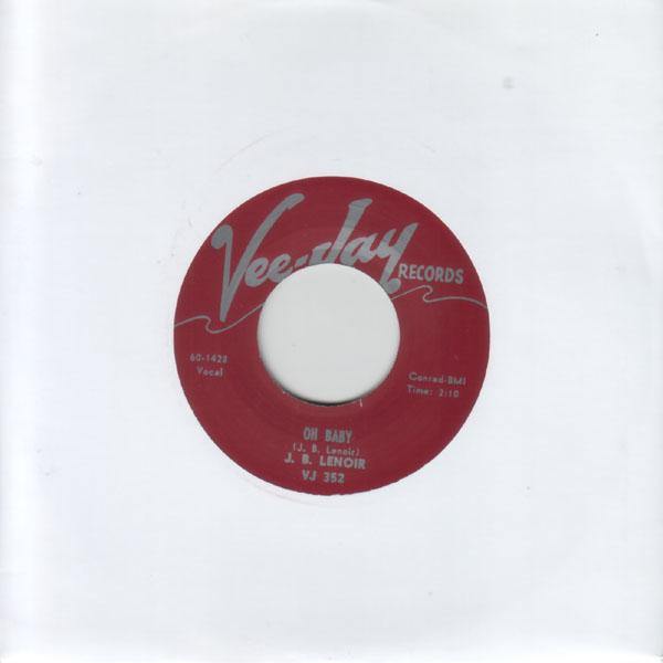 J. B. Lenoir - Oh Baby / Do What I Say - 7" - Copasetic Mailorder