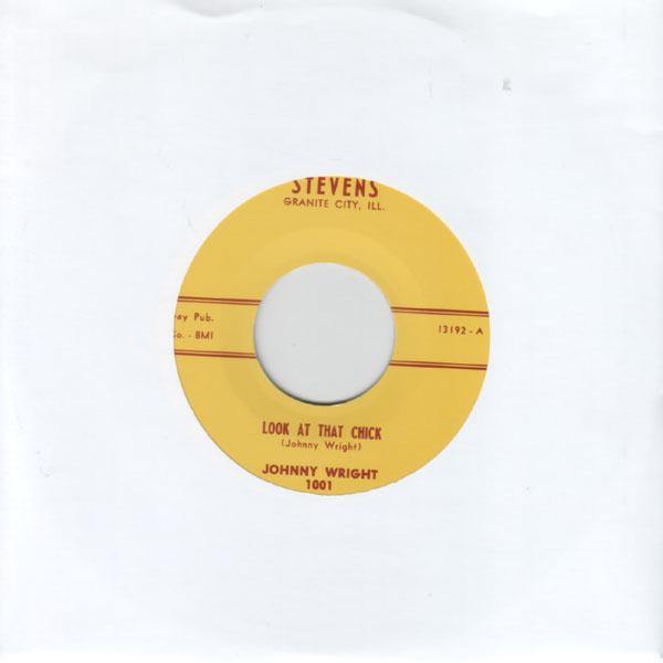 Johnny Wright - Look At That Chick // Gotta Have You For Myself - 7" - Copasetic Mailorder