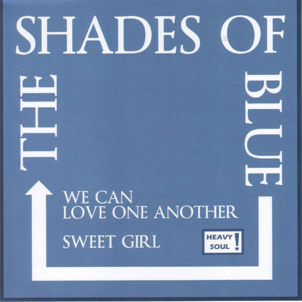 SHADES OF BLUE - Love One Another // Sweet Girl - 7" - Copasetic Mailorder