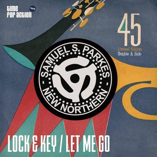 Samuel S. Parkes - Lock & Key // Let Me Go - 7" - Copasetic Mailorder
