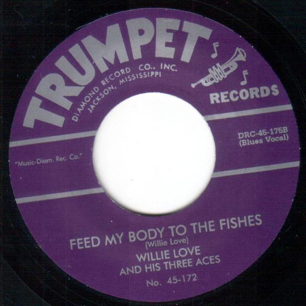 Willie Love - Feed My Body To The Fishes // Way Back  - 7" - Copasetic Mailorder