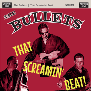 BULLETS - That Screamin' Beat! - CD