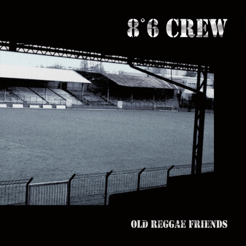 8°6 CREW - Old Reggae Friends - LP