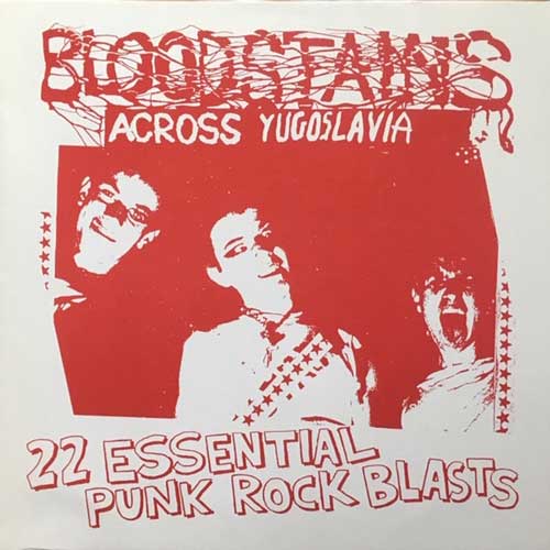 Various - BLOODSTAINS ACROSS YUGOSLAVIA - LP