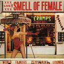 THE CRAMPS - Smell of Female - LP