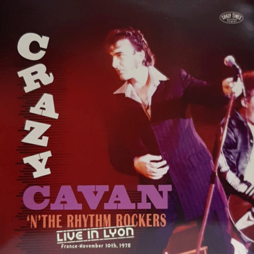 CRAZY CAVAN & The RHYTHM ROCKERS - Live In Lyon , France - November 10th 1978 - LP