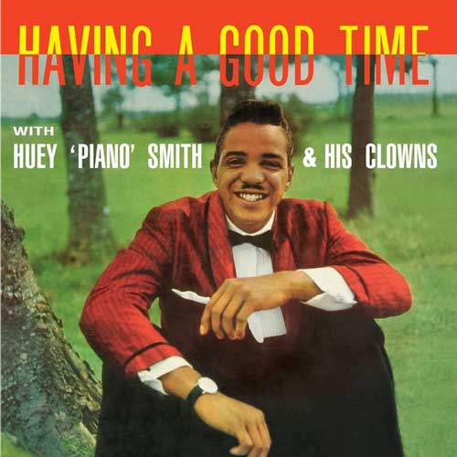 HUEY PIANO SMITH & his CLOWNS - Having A Good Time - LP