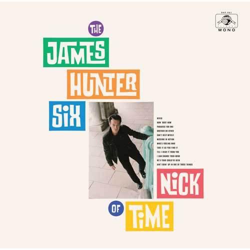 JAMES HUNTER SIX - Nick Of Time - LP - Copasetic Mailorder