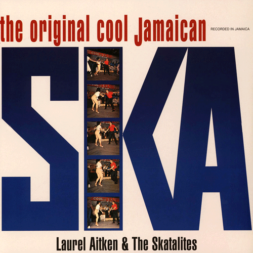 LAUREL AITKEN & the SKATALITES - The Original Cool Jamaican Ska - LP