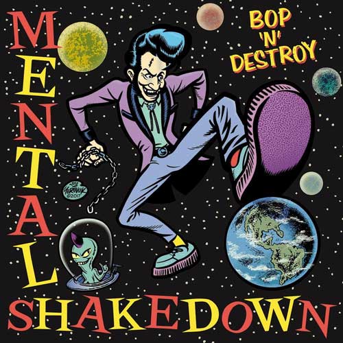 MENTAL SHAKEDOWN - Bop & Destroy - LP