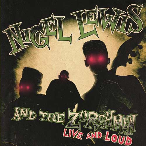 NIGEL LEWIS and the ZORCHMEN - Live and Loud - LP