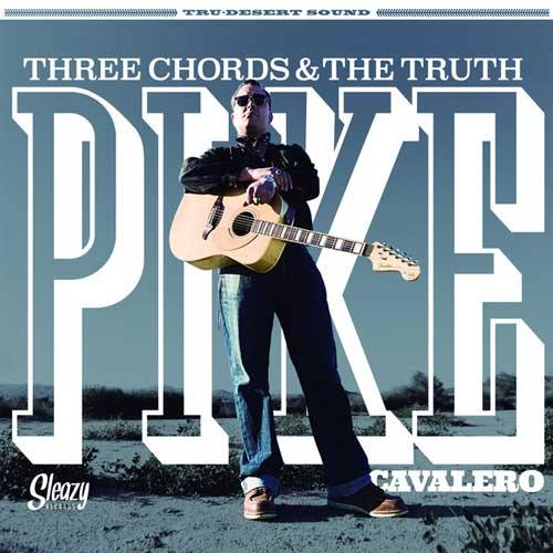 PIKE CAVALERO - Three Chords & The Truth - LP